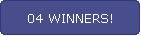 04 WINNERS!